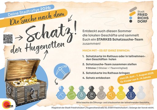 Werbeplakat der Stadt Friedrichsdorf zur Stadtrallye 2026 mit dem Titel „Die Suche nach dem Schatz der Hugenotten“. Das Plakat ist im Stil einer alten Schatzkarte gestaltet und lädt Kinder von 6 bis 14 Jahren ein, vom 29. Juni bis 7. August 2026 in teilnehmenden Geschäften Sticker zu sammeln, ein Team zu bilden und am Ende einen Schatz zu entdecken. Ein QR-Code führt zu weiteren Informationen
