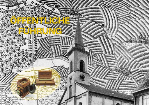 Schwarz-weißes Hintergrundbild einer historischen Landkarte mit hügeliger Landschaft, Feldern, Wegen und kleinen Dörfern. Im Vordergrund ragt der Turm einer Kirche mit Uhr und spitzem Dach zentral ins Bild. Links oben steht in großer gelber Schrift der Titel „Öffentliche Führung“. Unten links sind zwei historische Geräte, darunter eine frühe Kamera und ein weiteres Holzinstrument, gelb hervorgehoben dargestellt.